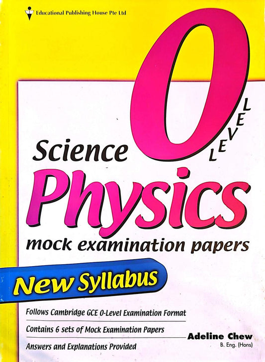 Secondary 3 & 4 - GCE/GCSE O Levels Science Physics mock examination papers