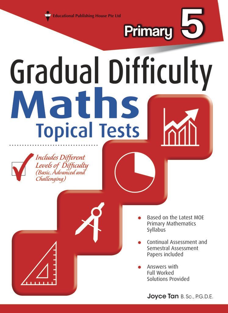 Gradual Difficulty Maths Topical Tests Primary 5 - Singapore Books